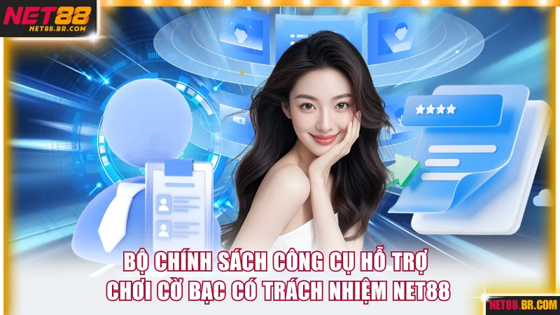 Bộ chính sách công cụ hỗ trợ chơi cờ bạc có trách nhiệm NET88