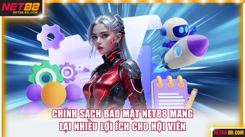 Chính sách bảo mật NET88 mang lại nhiều lợi ích cho hội viên