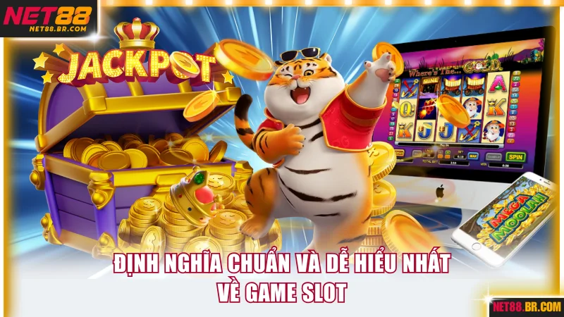 Định nghĩa chuẩn và dễ hiểu nhất về game slot