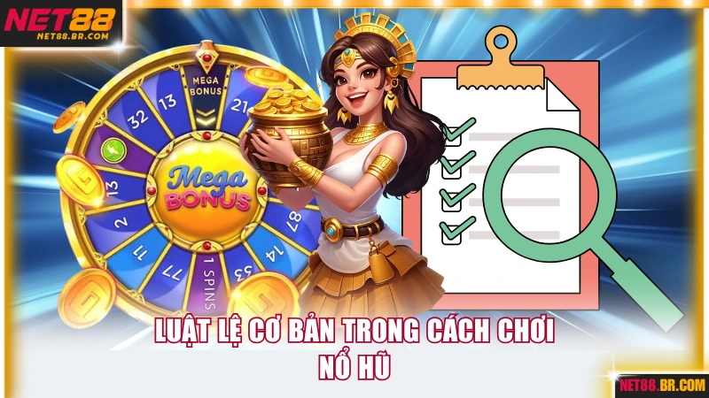 Luật lệ cơ bản trong cách chơi nổ hũ