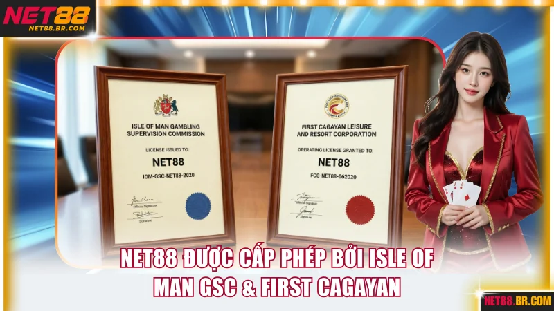 NET88 được cấp phép bởi Isle of Man GSC & First Cagayan