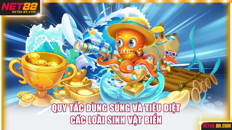 Quy tắc dùng súng và tiêu diệt các loài sinh vật biển